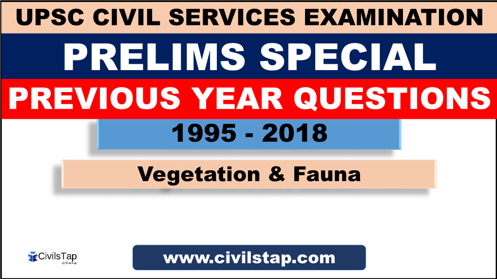 PREVIOUS YEAR QUESTIONS 1995 - 2018 Vegetation & Fauna