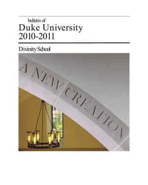 Duke University 2010-2011 Divinity School the Mission of Duke University