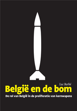 België En De Bomluc Barbé De Rol Van België in De Proliferatie Van Kernwapens