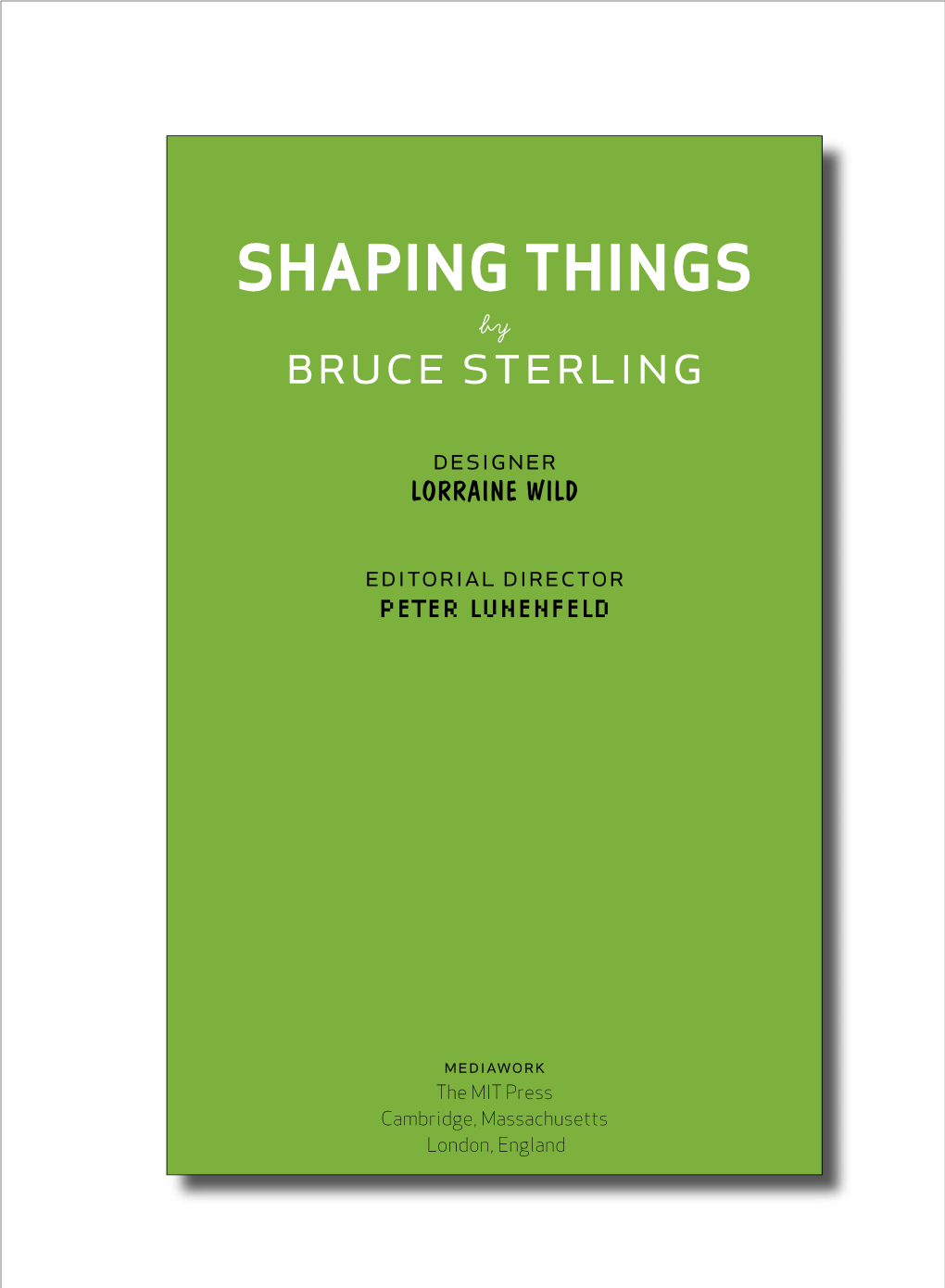 SHAPING THINGS by Bruce Sterling