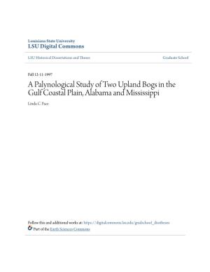 A Palynological Study of Two Upland Bogs in the Gulf Coastal Plain, Alabama and Mississippi Linda C