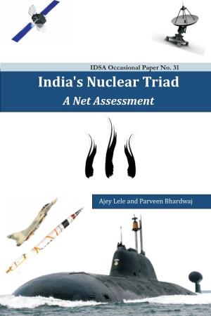 India's Nuclear Triad a Net Assessment