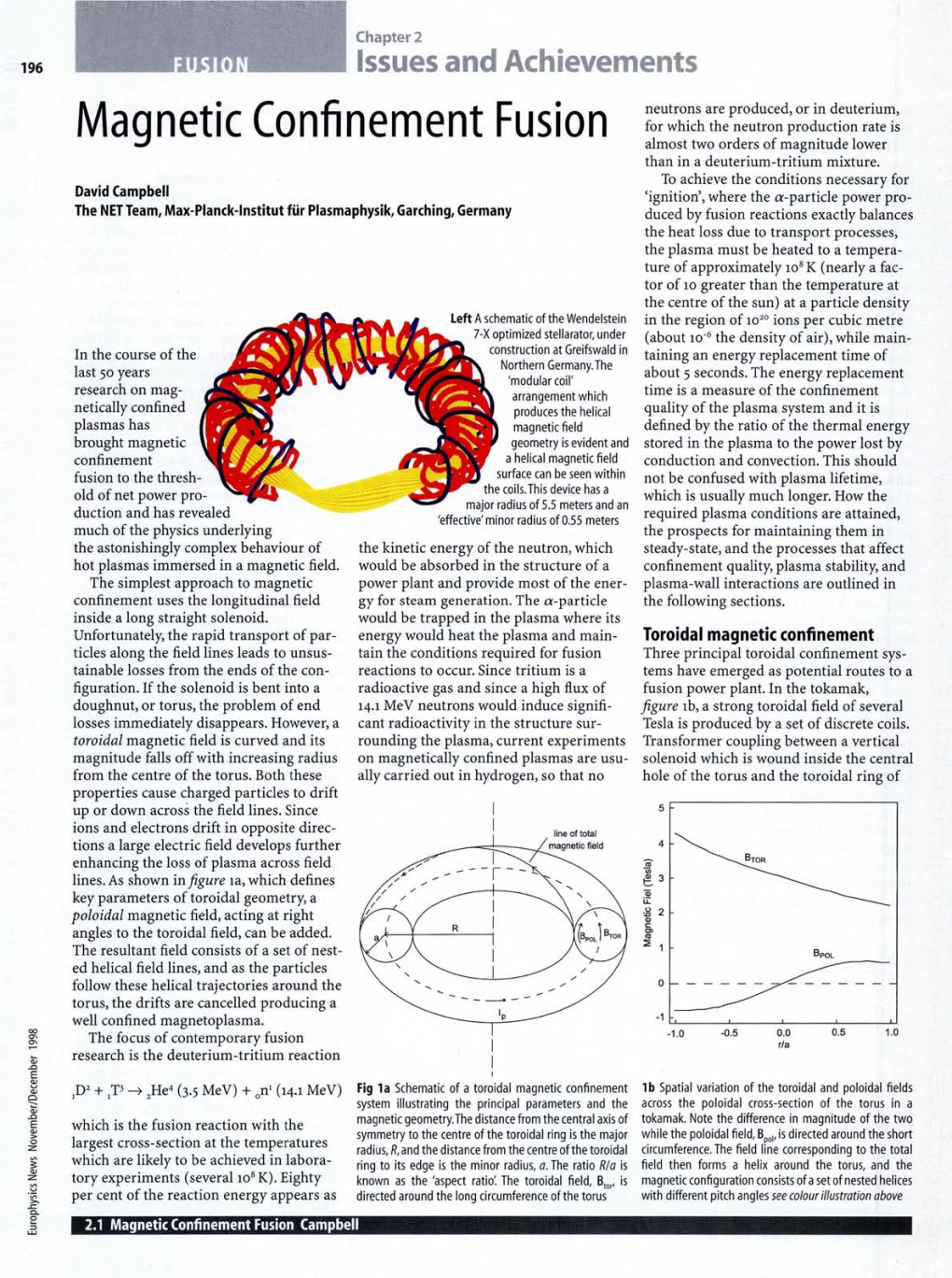 Magnetic Confinement Fusion Almost Two Orders of Magnitude Lower Than in a Deuterium-Tritium Mixture