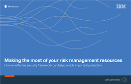 Making the Most of Your Risk Management Resources How an Effective Security Framework Can Help Provide Important Protection