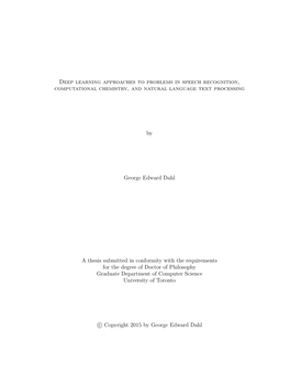 Deep Learning Approaches to Problems in Speech Recognition, Computational Chemistry, and Natural Language Text Processing