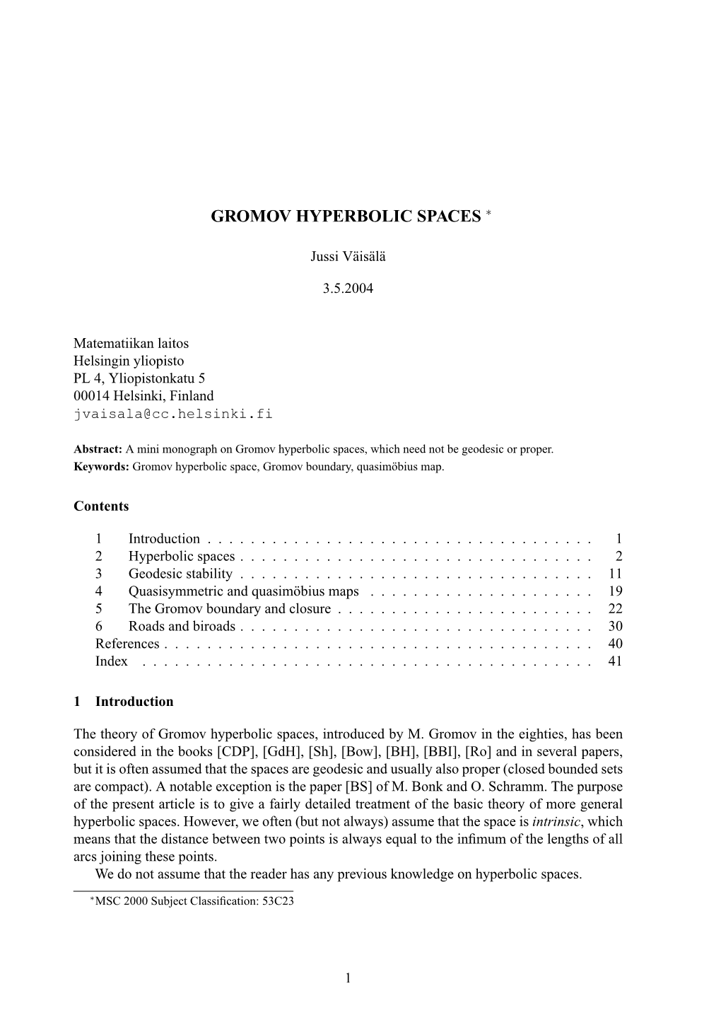 Gromov Hyperbolic Spaces ∗