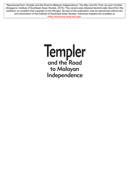 Reproduced from Templer and the Road to Malayan Independence: the Man and His Time, by Leon Comber (Singapore: Institute of Sout