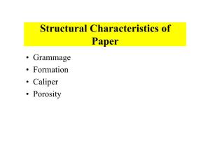 Structural Characteristics of Paper • Grammage • Formation • Caliper • Porosity Grammage