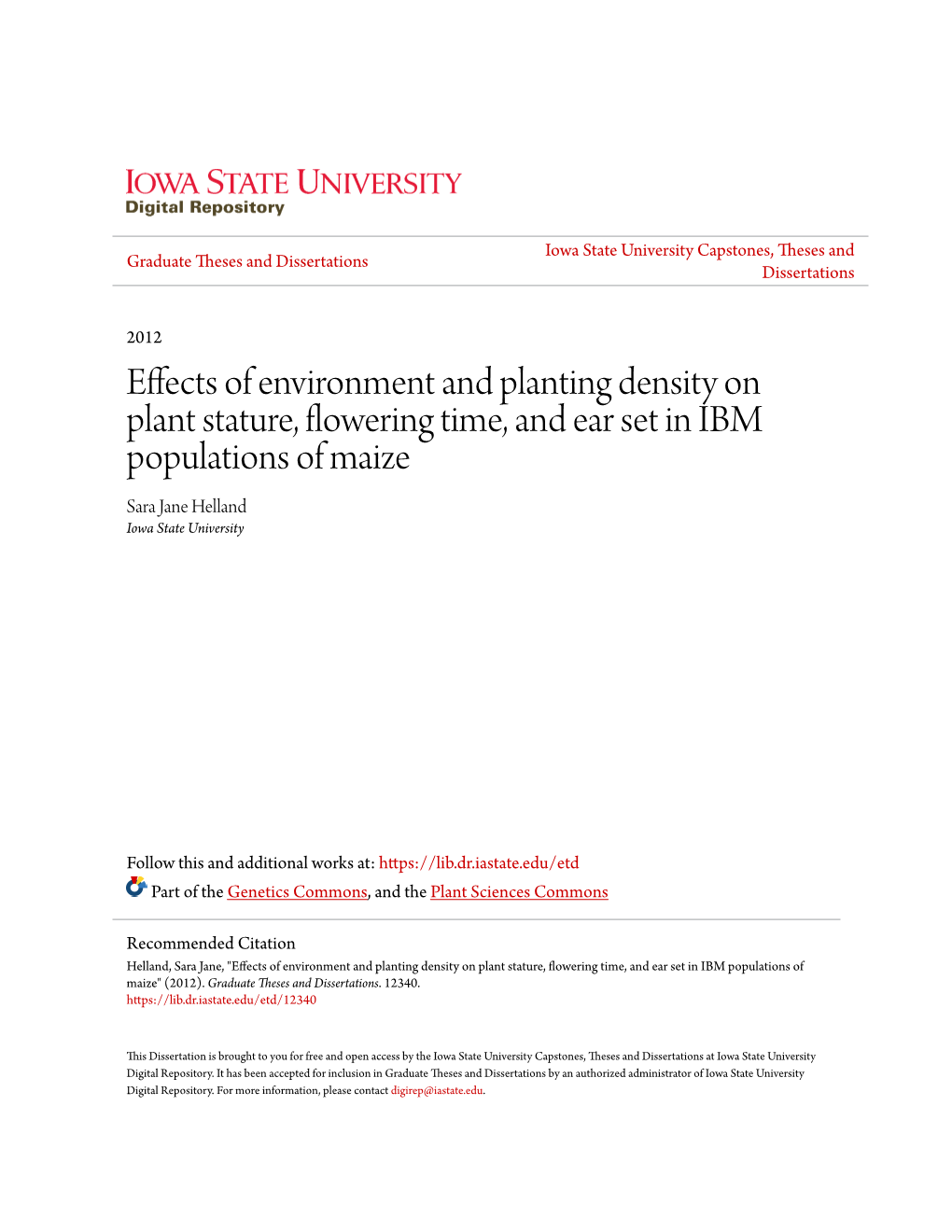 Effects of Environment and Planting Density on Plant Stature, Flowering Time, and Ear Set in IBM Populations of Maize Sara Jane Helland Iowa State University