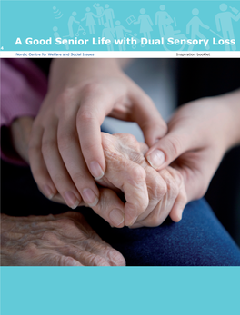 A Good Senior Life with Dual Sensory Loss 4 4Nordic Centre for Welfare and Social Issues Inspiration Booklet a Good Senior Life with Dual Sensory Loss