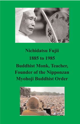 Nichidatsu Fujii 1885 to 1985 Buddhist Monk, Teacher, Founder of the Nipponzan Myohoji Buddhist Order