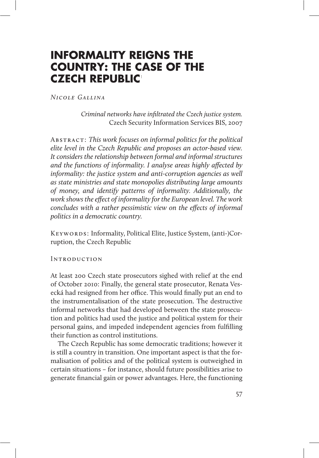 Informality Reigns the Country: the Case of the Czech Republic1