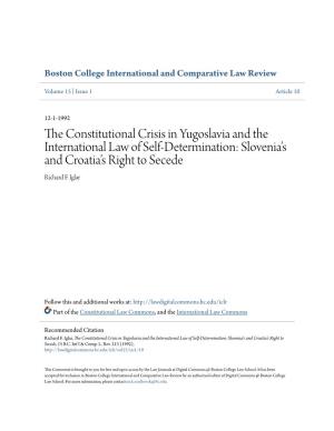 The Constitutional Crisis in Yugoslavia and the International Law of Self-Determination: Slovenia’S and Croatia’S Right to Secede, 15 B.C