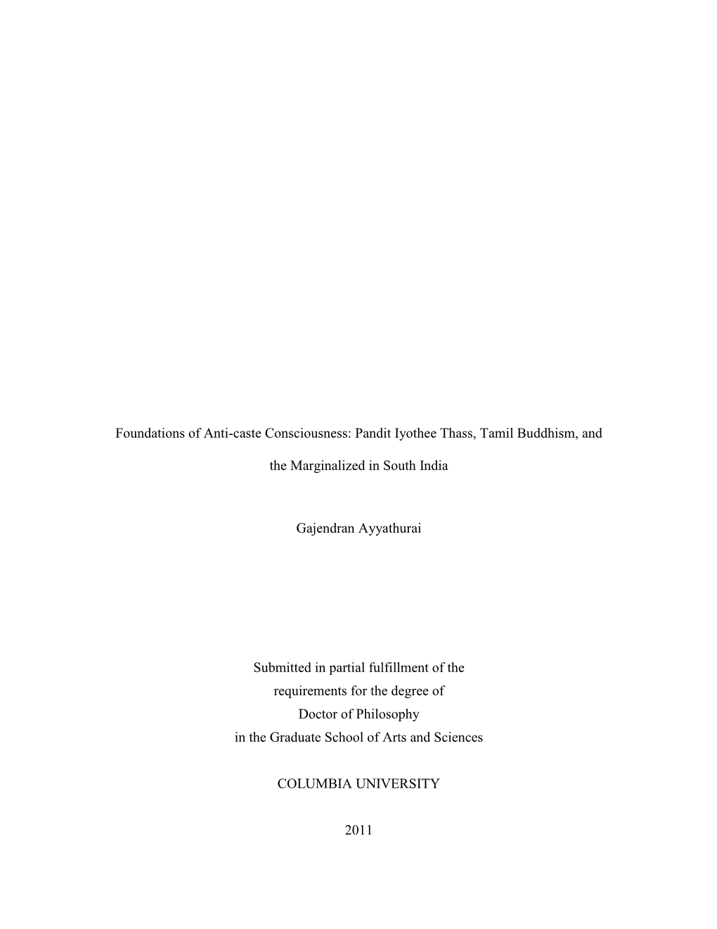 Foundations of Anti-Caste Consciousness: Pandit Iyothee Thass, Tamil Buddhism, and the Marginalized in South India Gajendran Ayyathurai