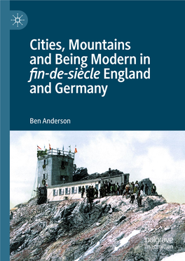 Cities, Mountains and Being Modern in Fin-De-Siècleengland And