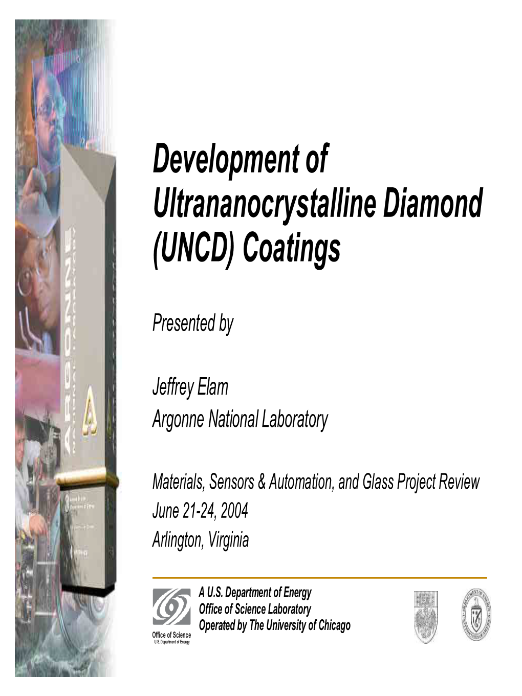 Development of Ultrananocrystalline Diamond (UNCD) Coatings