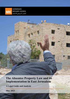 The Absentee Property Law and Its Implementation in East Jerusalem a Legal Guide and Analysis