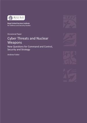 Cyber Threats and Nuclear Weapons New Questions for Command and Control, Security and Strategy