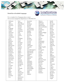 For a Complete List of Languages Please Contact Our Account Management Department at 1.866.908.5744 Afrikaans Akan Albanian A