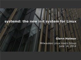 Systemd:Systemd: Thethe Newnew Initinit Systemsystem Forfor Linuxlinux