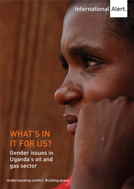 What's in It for Us? Gender Issues in Uganda's Oil and Gas Sector