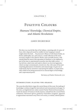 Fugitive Colours Shamans’ Knowledge, Chemical Empire, and Atlantic Revolutions