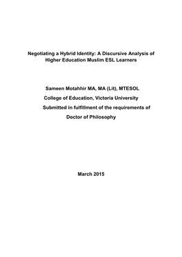 Negotiating a Hybrid Identity: a Discursive Analysis of Higher Education Muslim ESL Learners Sameen Motahhir MA, MA