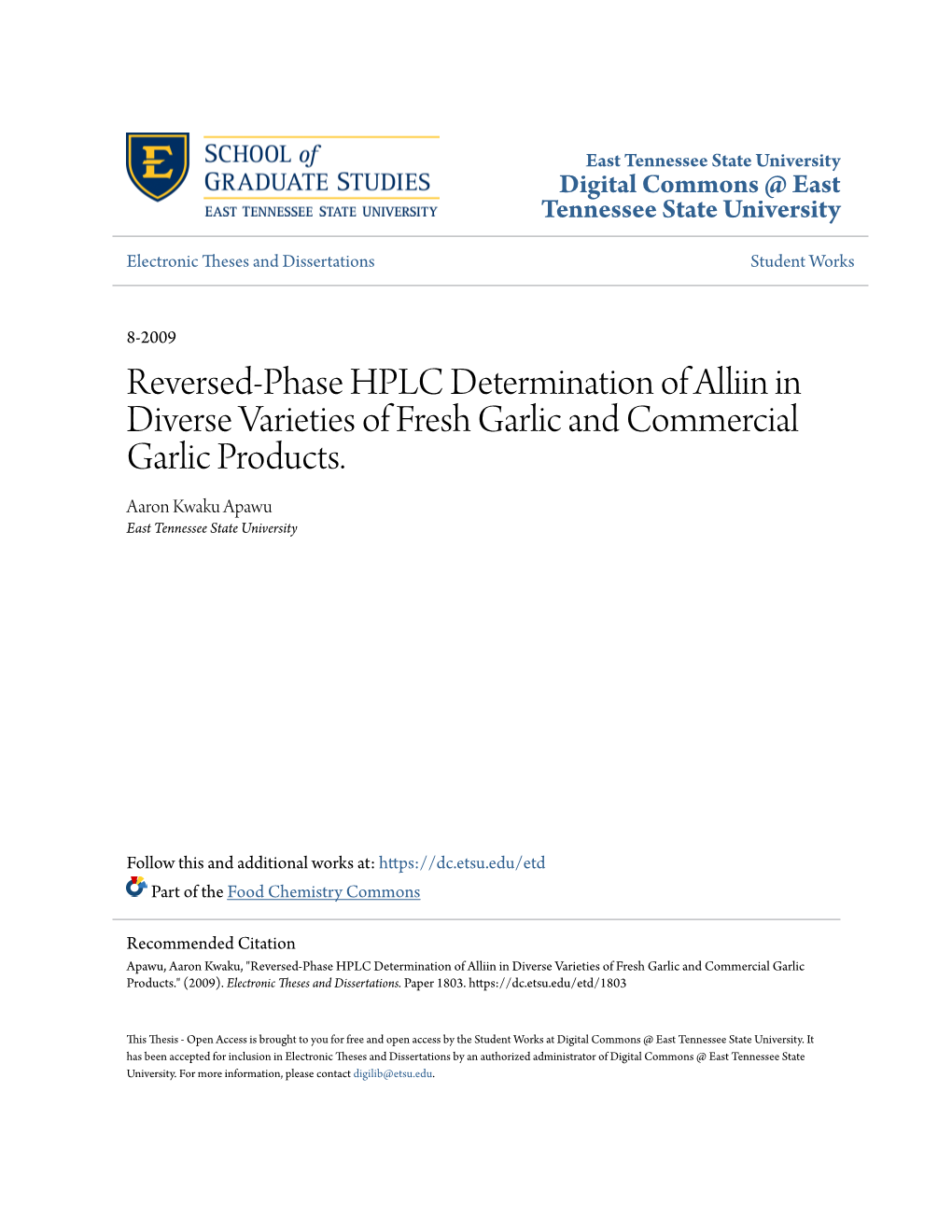 Reversed-Phase HPLC Determination of Alliin in Diverse Varieties of Fresh Garlic and Commercial Garlic Products. Aaron Kwaku Apawu East Tennessee State University