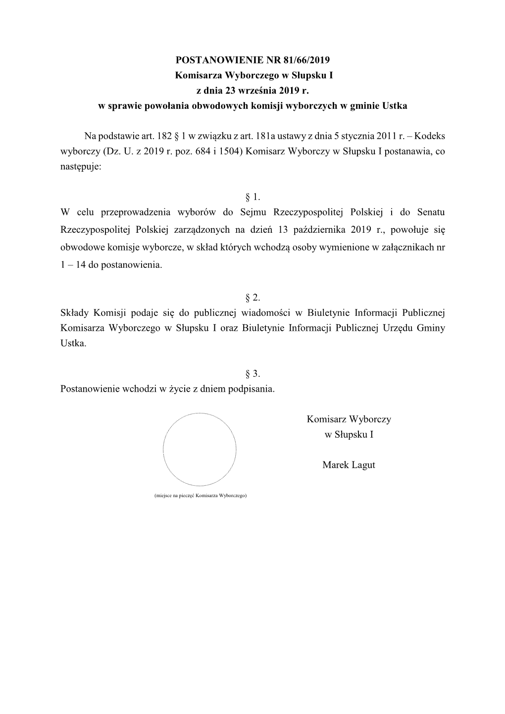 POSTANOWIENIE NR 81/66/2019 Komisarza Wyborczego W Słupsku I Z Dnia 23 Września 2019 R. W Sprawie Powołania Obwodowych Komisji Wyborczych W Gminie Ustka