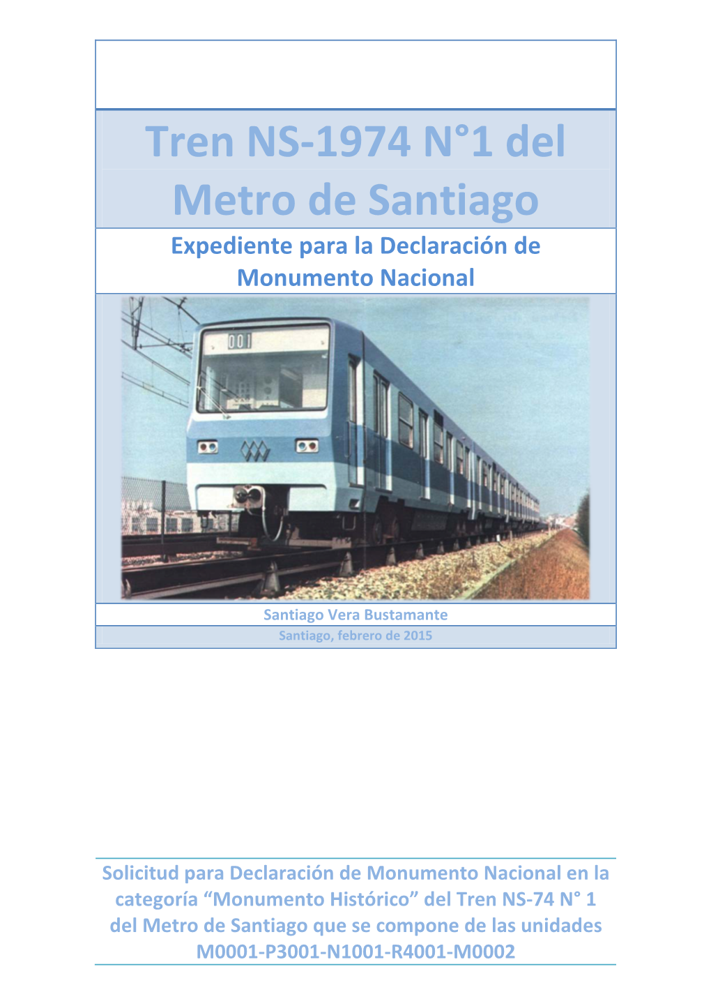 Tren NS-1974 N°1 Del Metro De Santiago Expediente Para La Declaración De Monumento Nacional