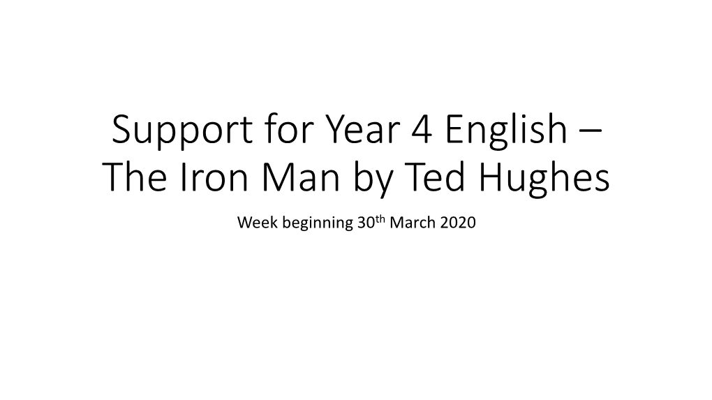 Support for Year 4 English – the Iron Man by Ted Hughes