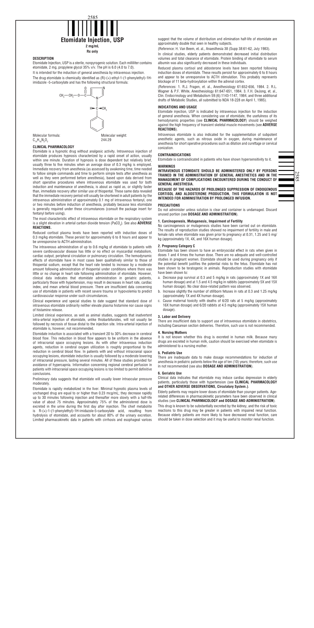 Etomidate Injection, USP Approximately Double That Seen in Healthy Subjects