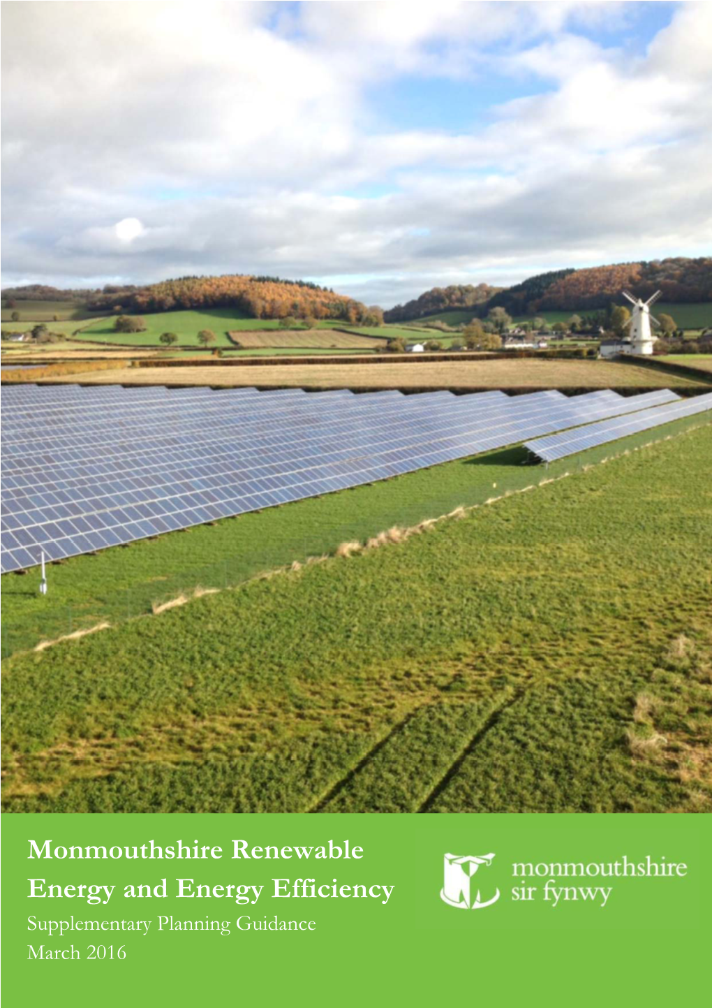 Monmouthshire Renewable Energy and Energy Efficiency Supplementary Planning Guidance March 2016 Monmouthshire Renewable Energy and Energy Efficiency SPG