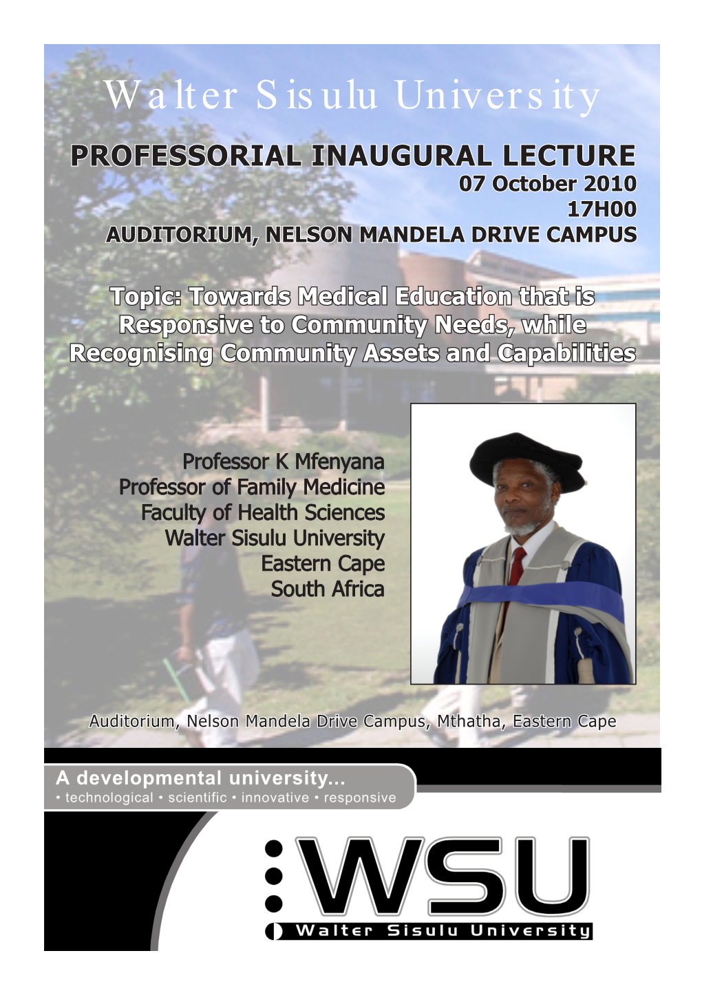 Walter Sisulu University PROFESSORIAL INAUGURAL LECTURE 07 October 2010 17H00 AUDITORIUM, NELSON MANDELA DRIVE CAMPUS
