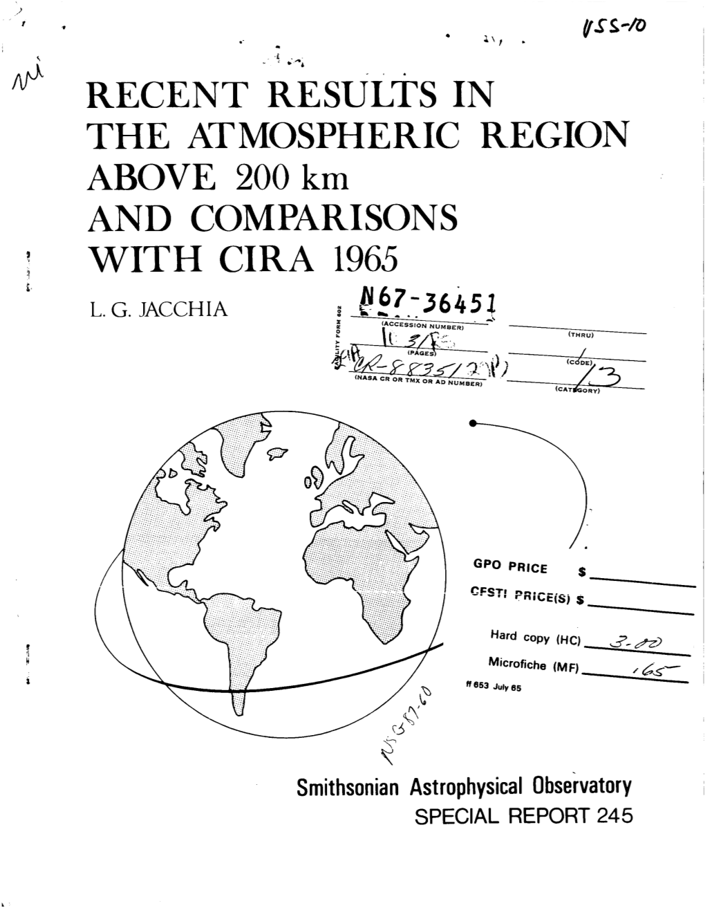 RECENT RESULTS in the ATMOSPHERIC REGION ABOVE 200Km and COMPARISONS with CIRA 1965