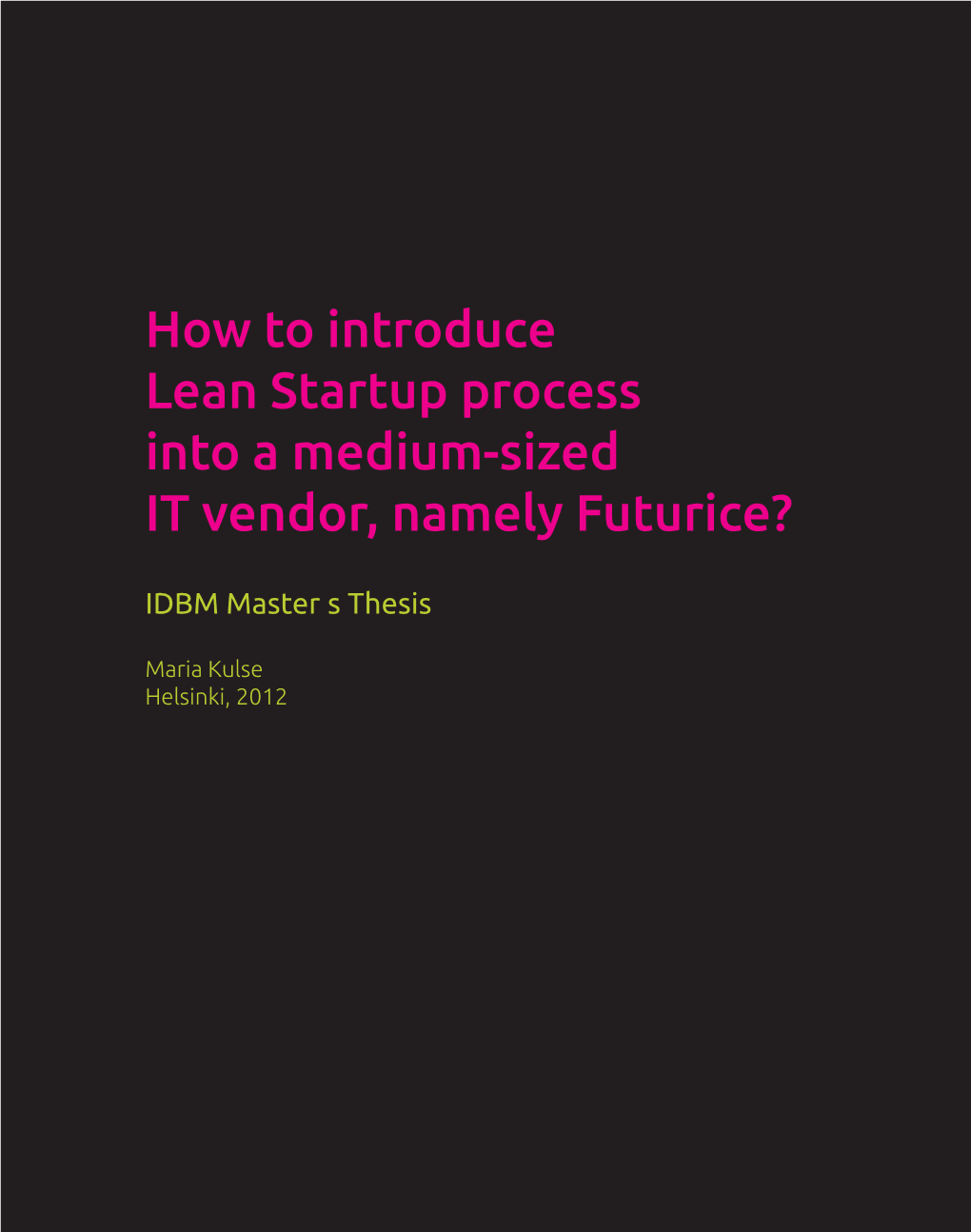 How to Introduce Lean Startup Process Into a Medium-Sized IT Vendor, Namely Futurice?