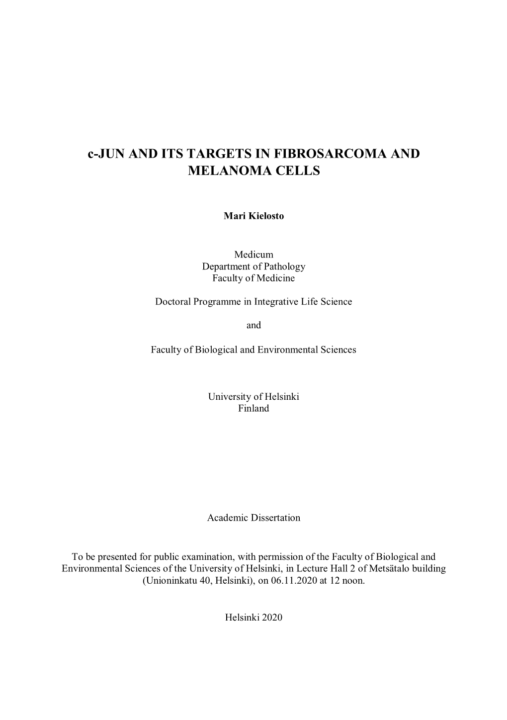 C-JUN and ITS TARGETS in FIBROSARCOMA and MELANOMA CELLS