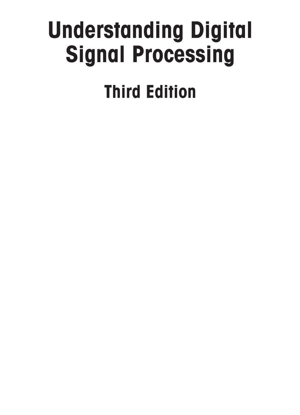 Understanding Digital Signal Processing Third Edition This Page Intentionally Left Blank Understanding Digital Signal Processing Third Edition