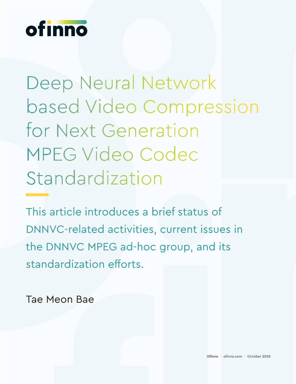 Deep Neural Network Based Video Compression for Next Generation MPEG Video Codec Standardization