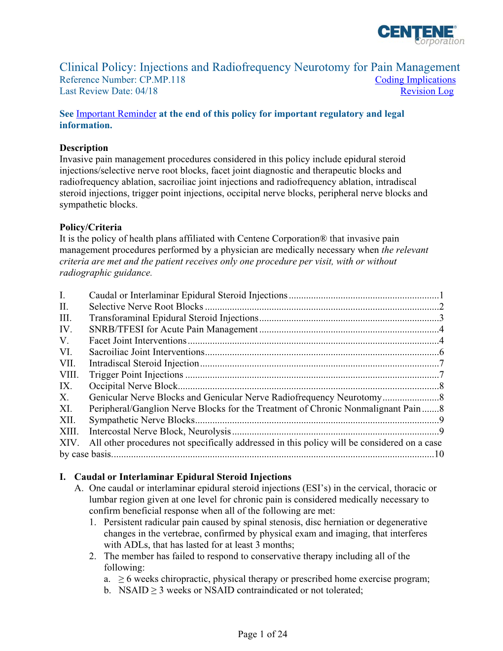 Clinical Policy: Injections and Radiofrequency Neurotomy for Pain Management Reference Number: CP.MP.118 Coding Implications Last Review Date: 04/18 Revision Log