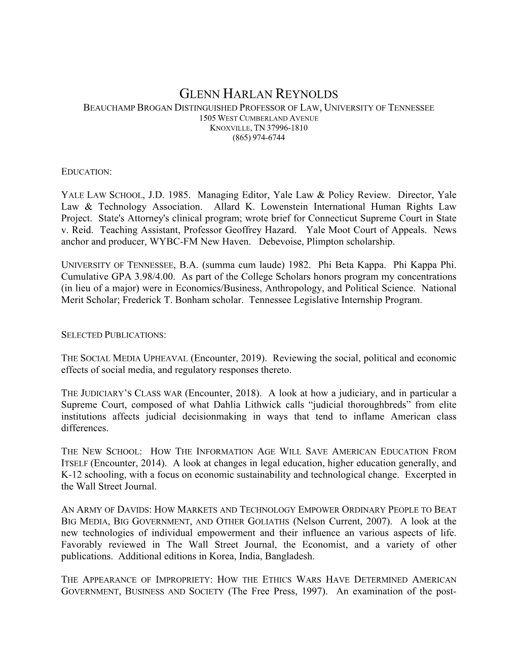 Glenn Harlan Reynolds Beauchamp Brogan Distinguished Professor of Law, University of Tennessee 1505 West Cumberland Avenue Knoxville, Tn 37996-1810 (865) 974-6744