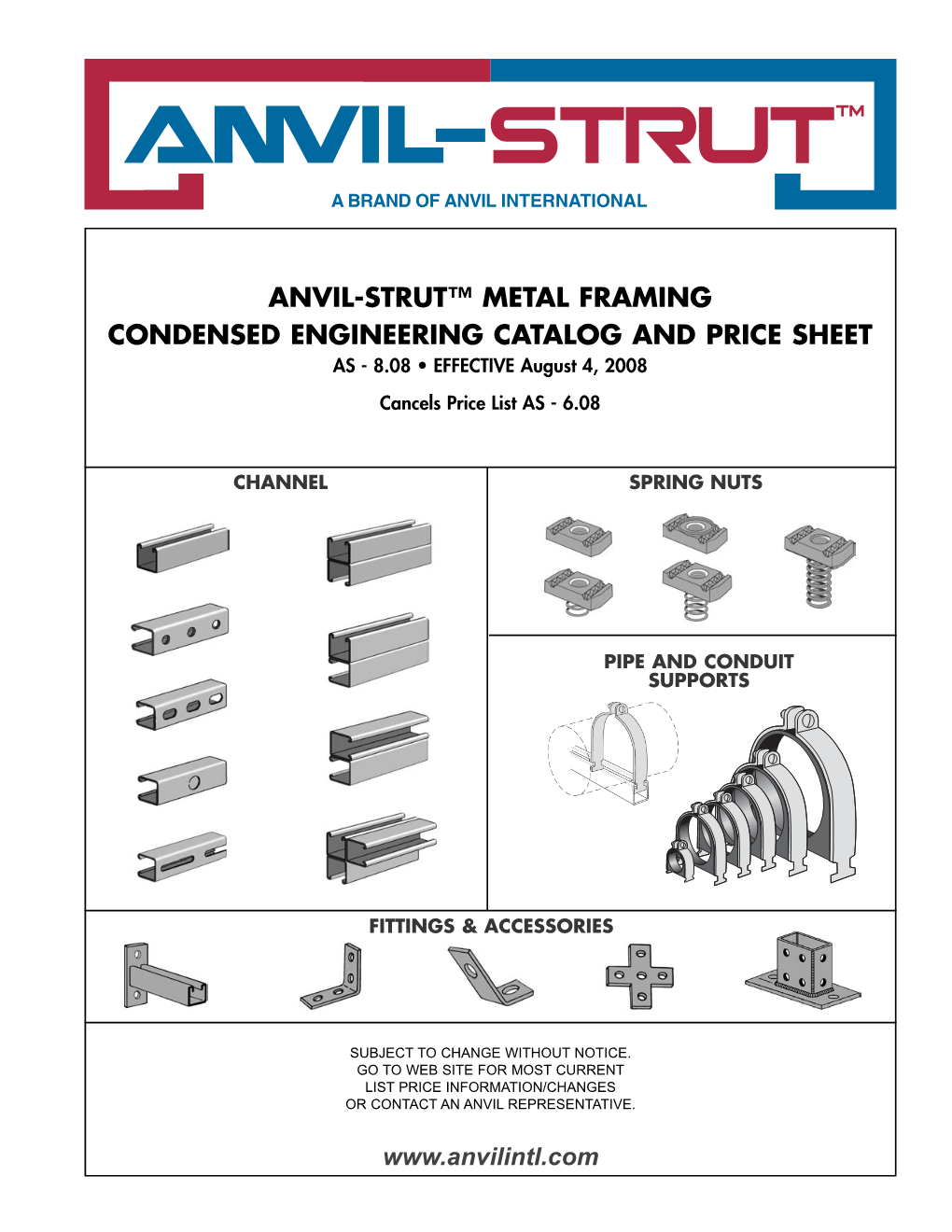 ANVIL-STRUT™ METAL FRAMING CONDENSED ENGINEERING CATALOG and PRICE SHEET AS - 8.08 • EFFECTIVE August 4, 2008 Cancels Price List AS - 6.08