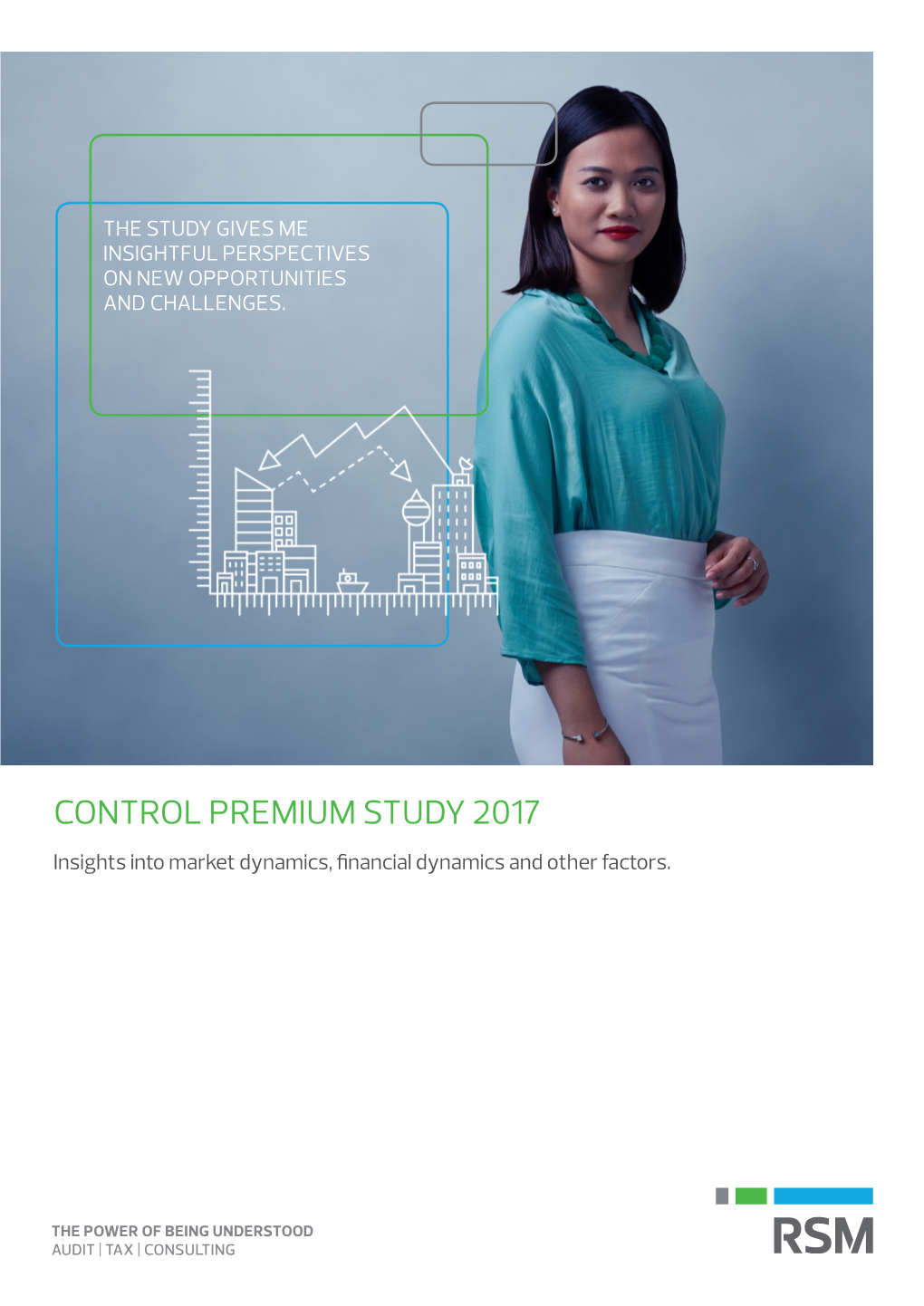 CONTROL PREMIUM STUDY 2017 Insights Into Market Dynamics, Financial Dynamics and Other Factors
