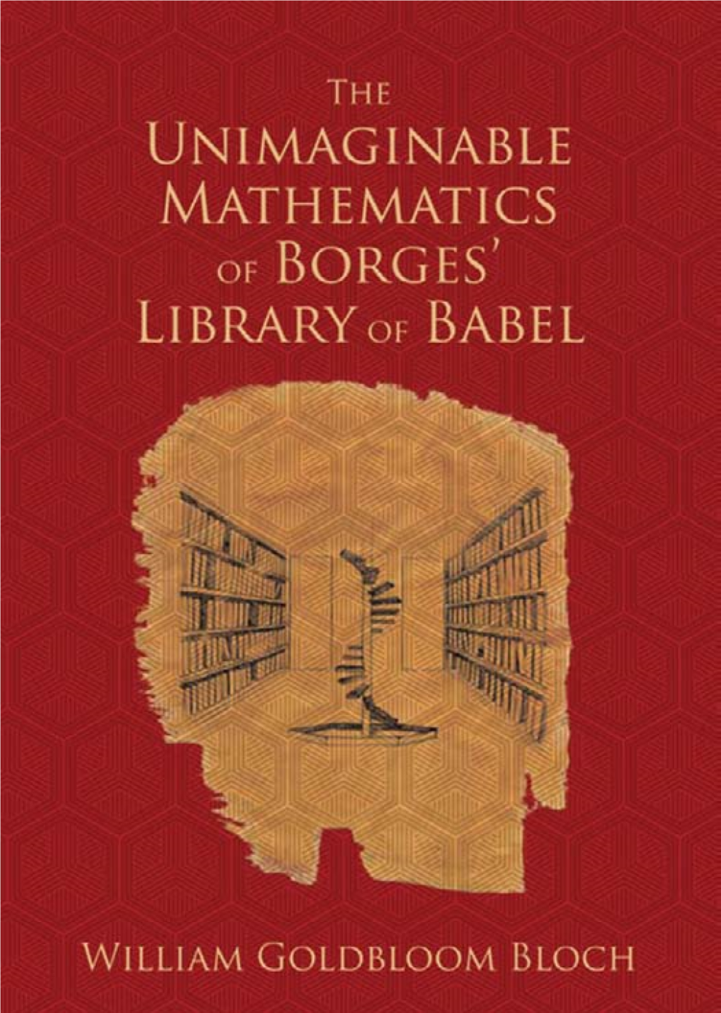 The Unimaginable Mathematics of Borges' Library of Babel S