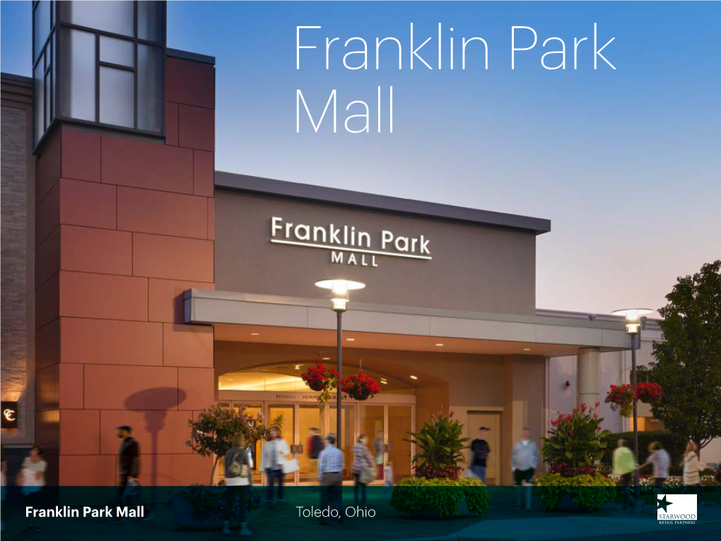 Franklin Park Mall Toledo, Ohio Toledo’S Premier Shopping, Dining and Entertainment Destination