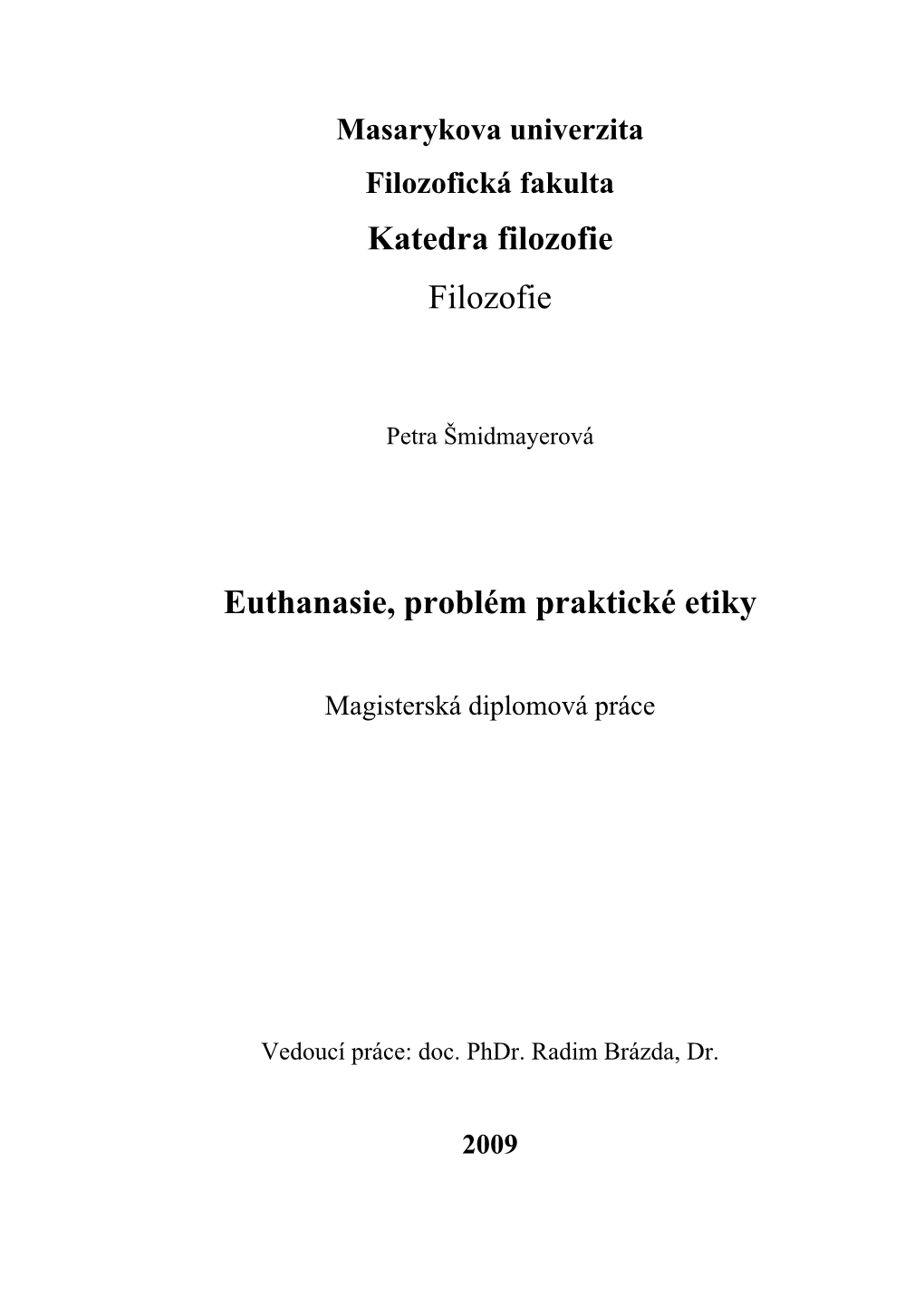 Katedra Filozofie Filozofie Euthanasie, Problém Praktické Etiky