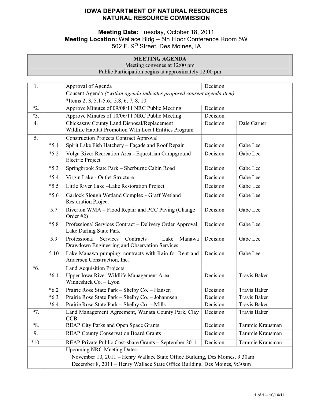 IOWA DEPARTMENT of NATURAL RESOURCES NATURAL RESOURCE COMMISSION Meeting Date: Tuesday, October 18, 2011 Meeting Location: Walla