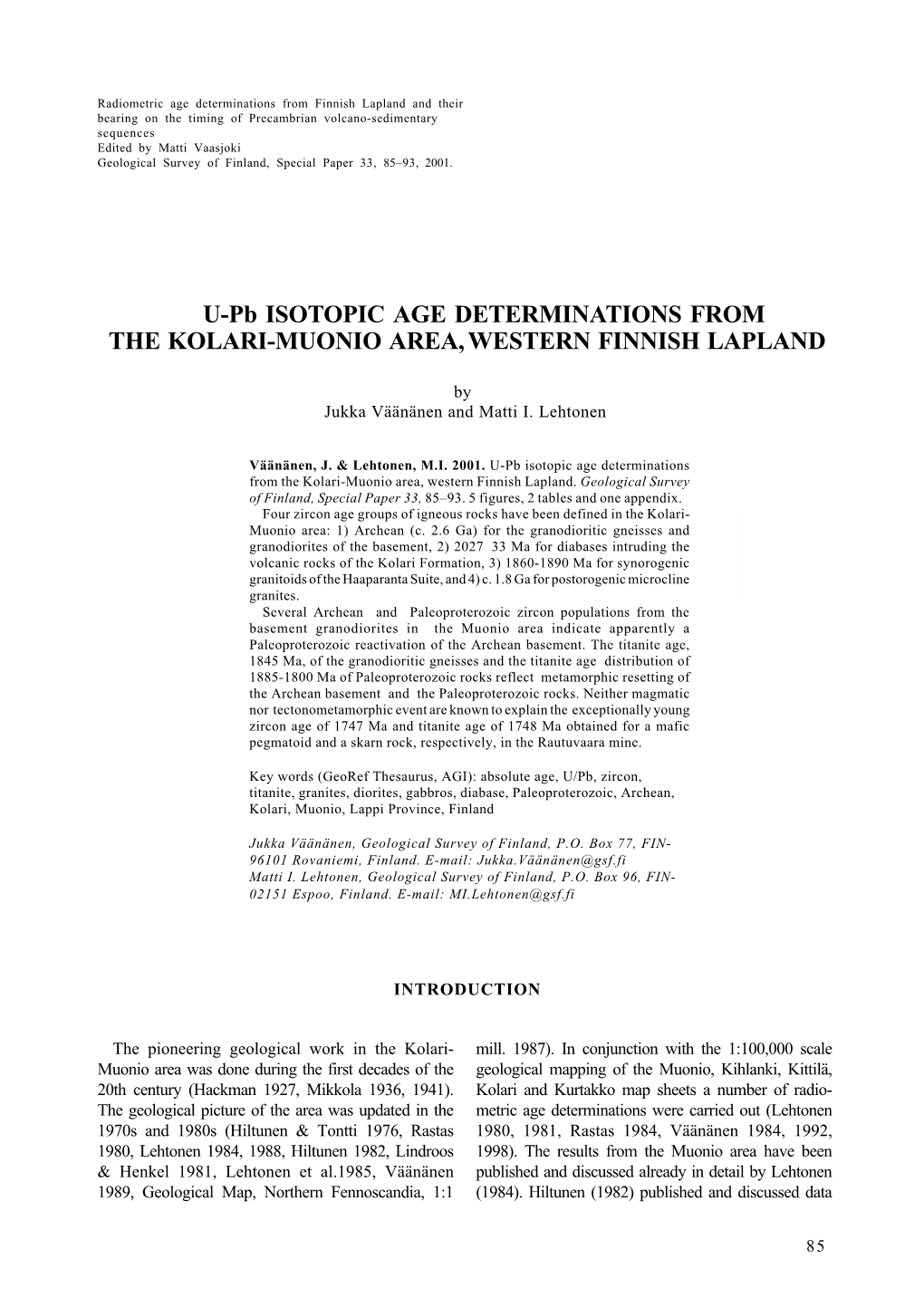 U-Pb ISOTOPIC AGE DETERMINATIONS from the KOLARI-MUONIO AREA, WESTERN FINNISH LAPLAND