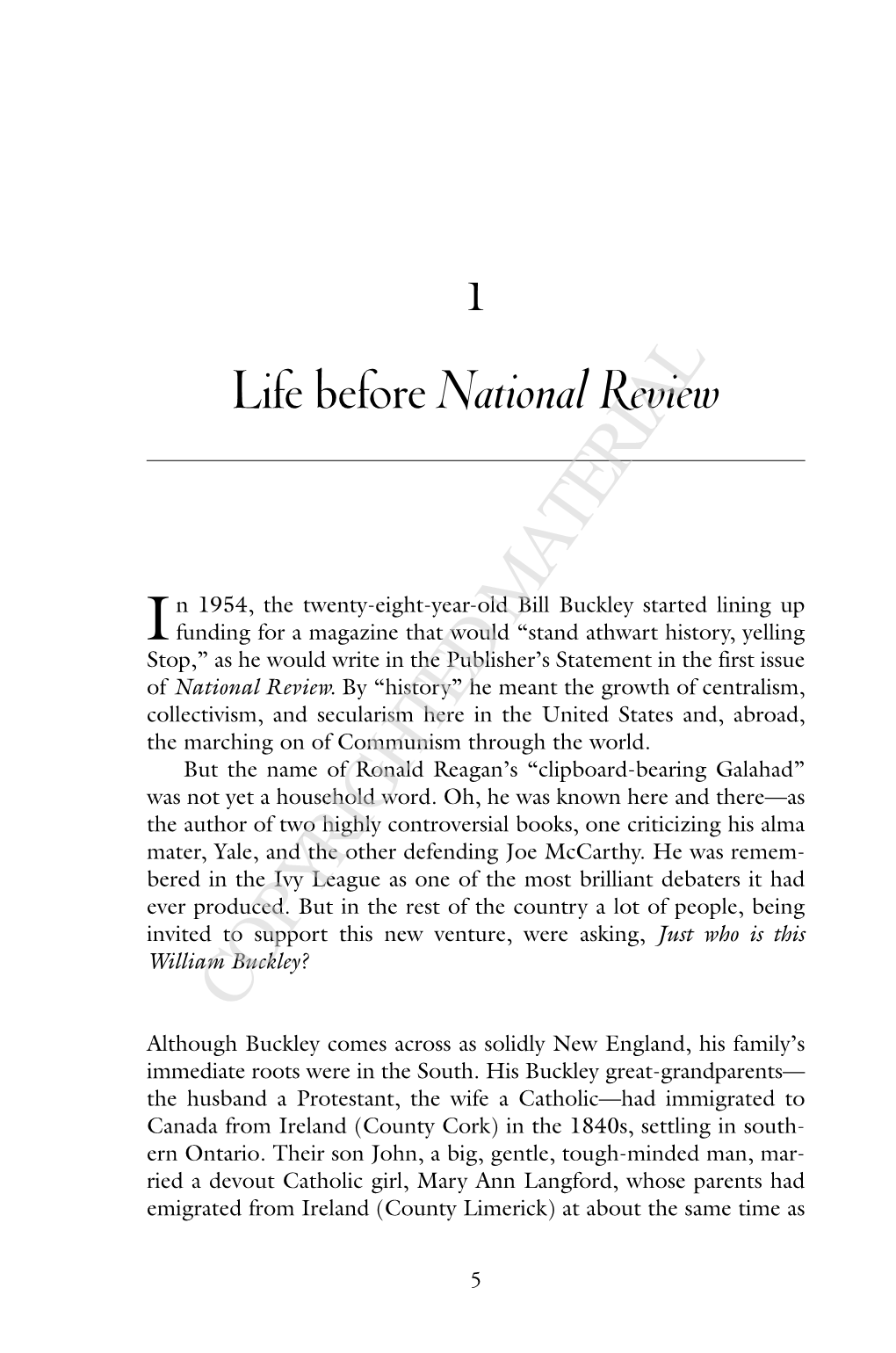 COPYRIGHTED MATERIAL Although Buckley Comes Across As Solidly New England, His Family’S Immediate Roots Were in the South