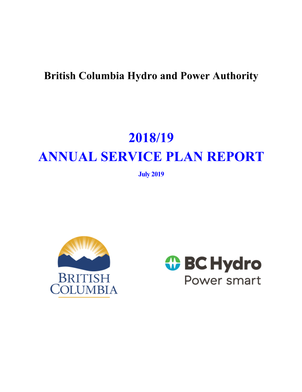 2018/19 ANNUAL SERVICE PLAN REPORT July 2019 for More Information on BC Hydro Contact